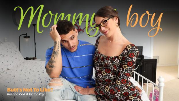 Mommy’sBoy – Katrina Colt – Butt’s Not To Like?