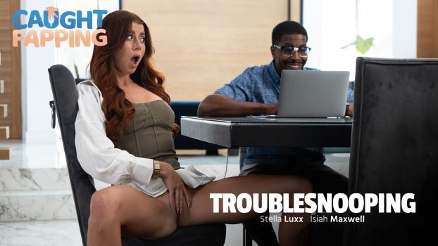 CaughtFapping – Stella Luxx – Troublesnooping