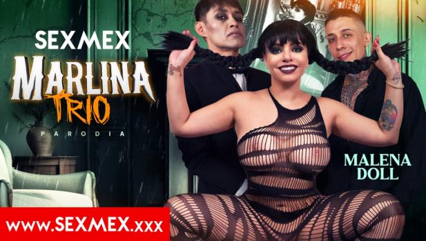 SexMex – Malena Doll – Marlina – Trio” “Wednesday – Threesome