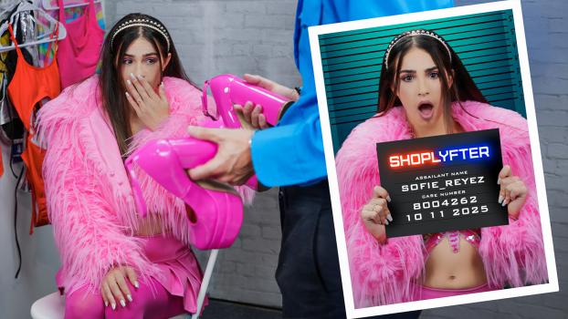 Shoplyfter – Sofie Reyez – Case No. 8004262 – Keep the Heels, But Wipe His Cum Off Them
