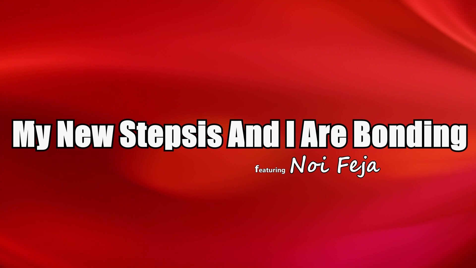 MyFamilyPies – Noi Feja My New Stepsis And I Are Bonding